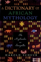 A Dictionary of African Mythology: The Mythmaker as Storyteller 019512457X Book Cover