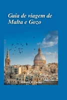 Guia de viagem de Malta e Gozo 2024: Seu melhor companheiro de viagem para uma aventura memorável na ilha com pontos turísticos imperdíveis e tesouros escondidos (Portuguese Edition) B0CWDVB7LQ Book Cover