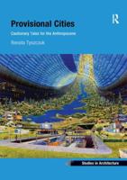 Provisional Cities: Cautionary Tales for the Anthropocene 036725140X Book Cover