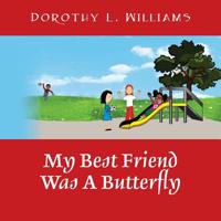 My Best Friend Was a Butterfly 1478736003 Book Cover