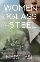 Women of Glass and Steel 0985846577 Book Cover