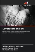 Lavoratori anziani (Italian Edition) 6202007516 Book Cover