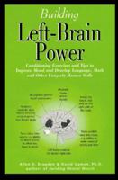 Building Left-Brain Power: Left-Brain Conditioning Exercises and Tips to Strengthen Language, Math and Uniquely Human Skills 0916410633 Book Cover