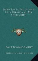 Essais Sur La Philosophie Et La Religion Au Xixe Siècle 1142748588 Book Cover