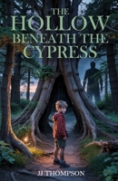 The Hollow Beneath the Cypress B0FK3ZLNSB Book Cover