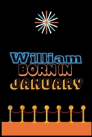 William Born In January: An Appreciation Gift - Gift for Men/Boys, Unique Present (Personalised Name Notebook For Men/Boys) 1652967656 Book Cover