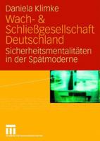 Wach- & Schliessgesellschaft Deutschland: Sicherheitsmentalitaten Der Spatmoderne 3531158287 Book Cover