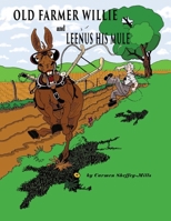 Old Farmer Willie And Leenus His Mule 1951461789 Book Cover