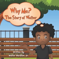 Why Me?: The Story of Walter B08M84H258 Book Cover