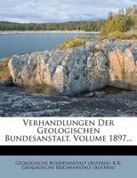Verhandlungen Der Kaiserlich-königlichen Geologischen Reichsanstalt... 1248507819 Book Cover