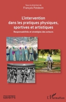 L'intervention dans les pratiques physiques, sportives et artistiques: Responsabilités et stratégies des acteurs (Mouvement Des Savoirs) (French Edition) 234318772X Book Cover