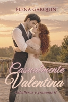CASUALMENTE VALENTINA (Caballeros Y Granujas) B0BF1W7GGT Book Cover