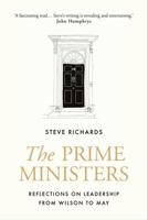 The Prime Ministers: Reflections on Leadership from Wilson to May 1786495880 Book Cover