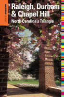 Insiders' Guide(r) to Raleigh, Durham & Chapel Hill: North Carolina's Triangle 0762757000 Book Cover