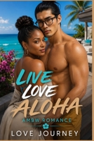 Live Love Aloha: AMBW Romance 1975808398 Book Cover