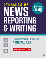 Dynamics of News Reporting and Writing: Foundational Skills for a Digital Age 1506344747 Book Cover