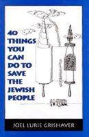 40 Things You Can Do to Save the Jewish People 1881283046 Book Cover