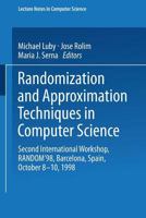 Randomization and Approximation Techniques in Computer Science: Second International Workshop, Random '98, Barcelona, Spain, October 1998 : Proceedings (Lecture Notes in Computer Science) 354065142X Book Cover