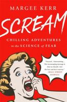 Scream: Chilling Adventures in the Science of Fear 1610394828 Book Cover