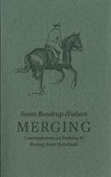 Merging: Contemplations on Farming and Ecology from Horseback 1554471370 Book Cover