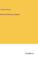 National Elementary Speller 3382817233 Book Cover