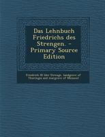 Das Lehnbuch Friedrichs Des Strengen. 1019340703 Book Cover