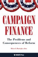 Campaign Finance: The Problems and Consequences of Freedom 1617700193 Book Cover