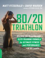 80/20 Triathlon: Discover the Breakthrough Elite-Training Formula for Ultimate Fitness and Performance at All Levels 0738234680 Book Cover