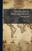 The Political Writings of Joel Barlow B0FJQB98L3 Book Cover
