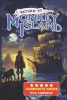 Return to Monkey Island Complete Guide [New Updated ]: Walkthrough, Tips and tricks to help you beat the game B0CQSS4GSM Book Cover
