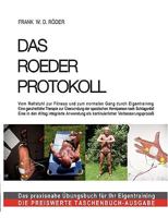 DAS ROEDER PROTOKOLL: Das Roeder Protokoll: Vom Rollstuhl zur Fitness und zum normalen Gang durch Eigentraining Eine ganzheitliche Therapie zur Überwindung der spastischen Hemiparese nach Schlaganfall 3839150701 Book Cover