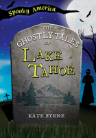 The Ghostly Tales of Lake Tahoe 1467197238 Book Cover