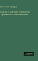 Eloge de Jean Gerson chancelier de l'Eglise et de l'Universite de Paris (French Edition) 3563217351 Book Cover
