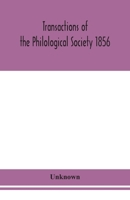 Transactions of the Philological Society 1856 9354153658 Book Cover