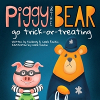 Piggy & The Bear: Go Trick-or-Treating 1697862292 Book Cover