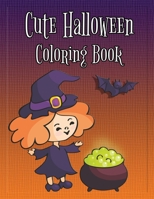 Cute Halloween Coloring Book: Coloring and Drawing Book for Toddlers, Kids 2-6 1691275794 Book Cover