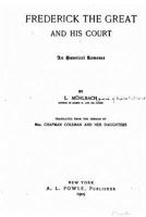 Frederick the Great and His Court 1512263230 Book Cover