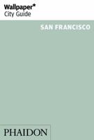 Wallpaper* City Guide San Francisco 0714874825 Book Cover