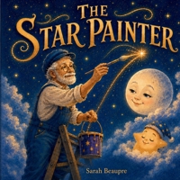 The Star Painter: A Bedtime Story About Finding Your Light B0H6GZ2QLY Book Cover