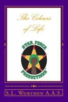 The Colours of Life: Life Begins With light and Colour 1537197940 Book Cover