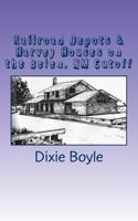 Railroad Depots & Harvey Houses on the Belen, NM Cutoff 1539394042 Book Cover