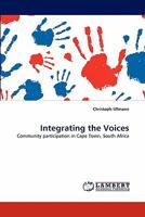 Integrating the Voices: Community participation in Cape Town, South Africa 3843388830 Book Cover