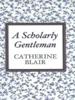 A Scholarly Gentleman 0821772309 Book Cover