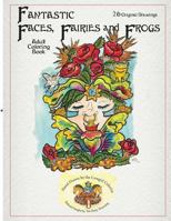 Fantastic Faces, Fairies and Frogs 1546946799 Book Cover