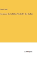 Heerschau der Soldaten Friedrich's des Großen 3382023970 Book Cover