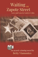 Waiting on Zapote Street: Love and Loss in Castro's Cuba 098642370X Book Cover