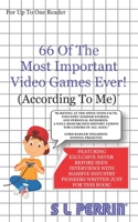 66 Of The Most Important Video Games Ever!: B092PB95BW Book Cover