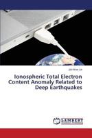 Ionospheric Total Electron Content Anomaly Related to Deep Earthquakes 3659544256 Book Cover