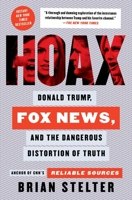 Hoax: Donald Trump, Fox News, and the Dangerous Distortion of Truth 1982142456 Book Cover