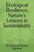 Ecological Resilience: Nature's Lessons in Sustainability B0CTX8RRB1 Book Cover